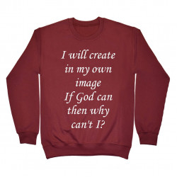 I will create in my own image