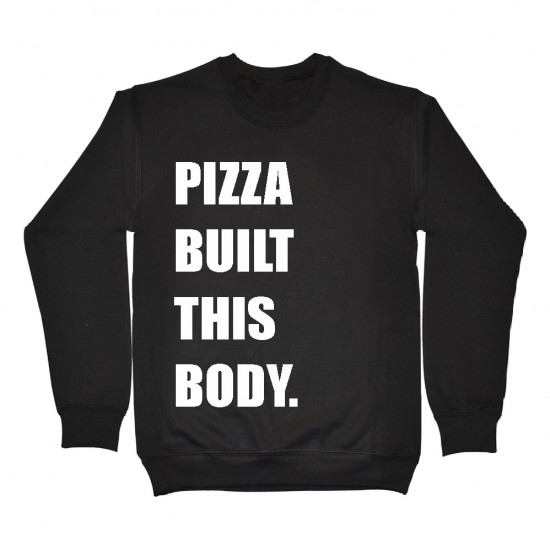 Pizza built this body