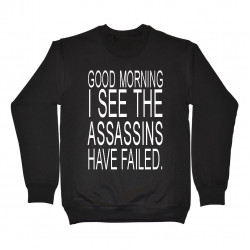 The assassins have failed