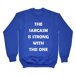 The sarcasm is strong with this one