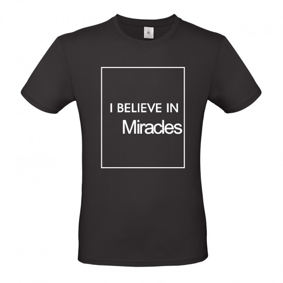 I believe in miracles