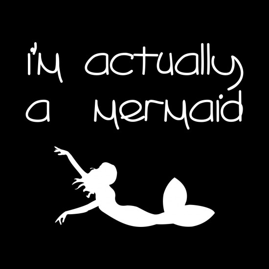 I m actually a mermaid