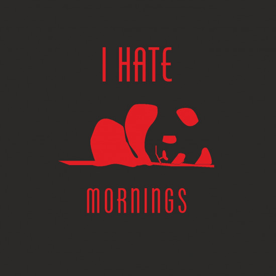 Hate morning