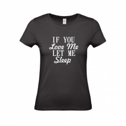 If you love me let me sleep